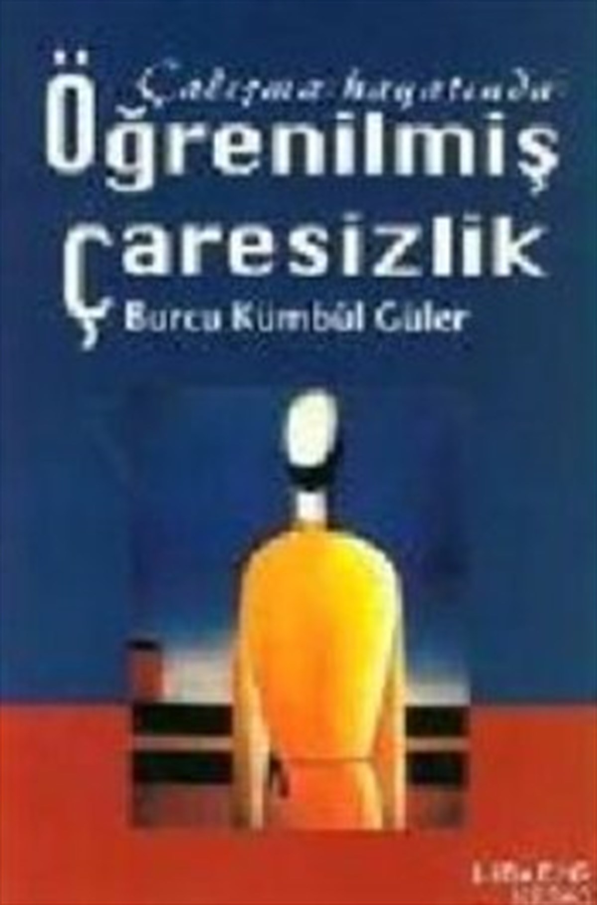 Çalışma Hayatında Öğrenilmiş Çaresizlik
