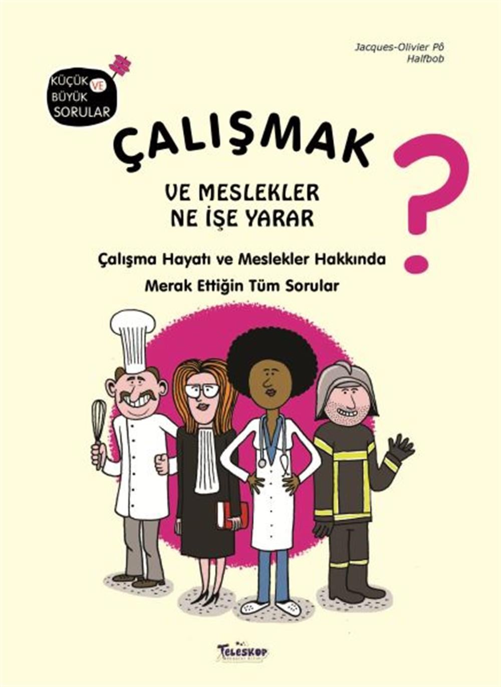 Çalışmak ve Meslekler Ne İşe Yarar? (Ciltli)