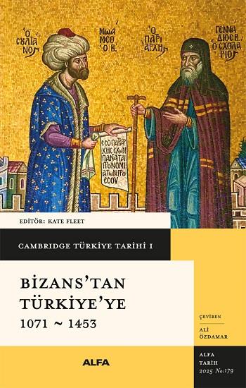 Cambridge Türkiye Tarihi 1 - Bizans’tan  Türkiye’ye 1071-1453 (Ciltli)