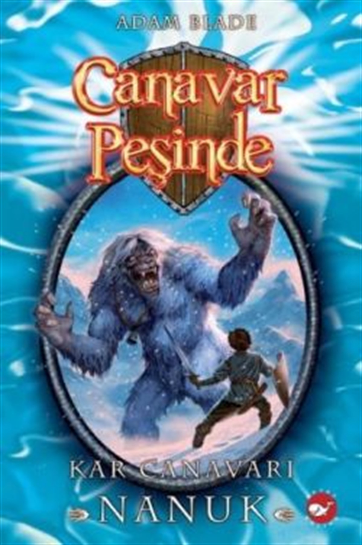 Canavar Peşinde Serisi 05 - Kar Canavarı Nanuk (Beast Quest Nanook The Snow Monster)