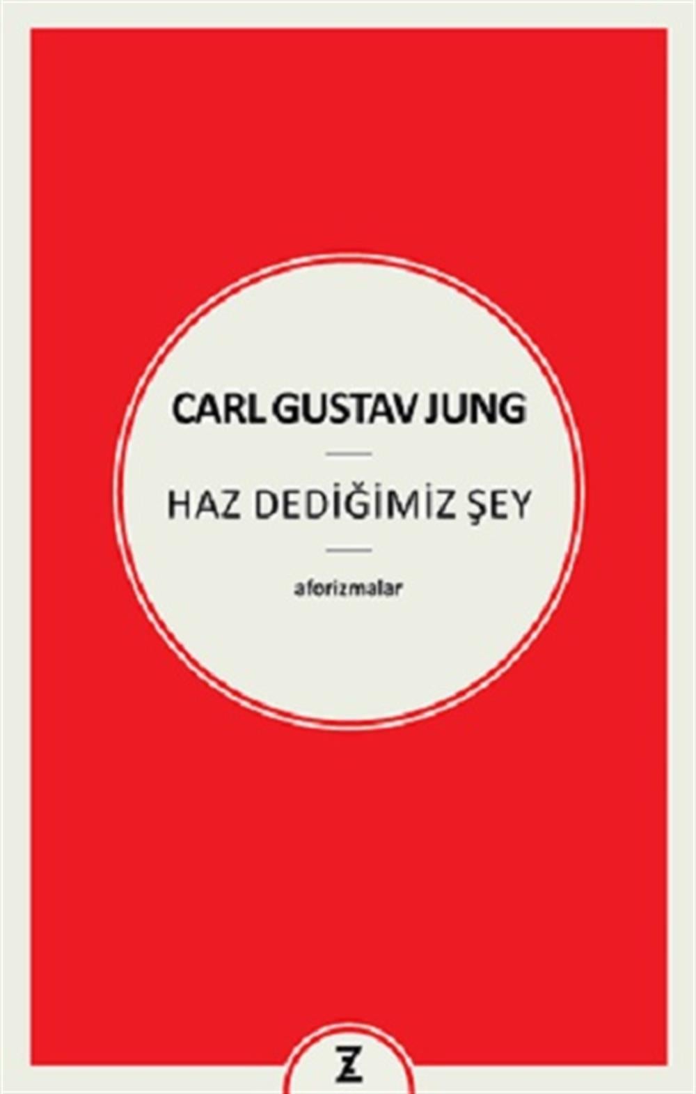 Carl Gustav Jung : Haz Dediğimiz Şey