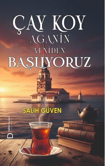 Çay Koy Aganin Yeniden Başlıyoruz