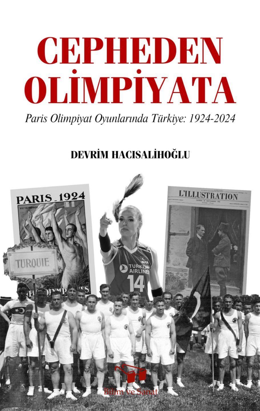 Cepheden Olimpiyata Paris Olimpiyat Oyunlarında Türkiye 1924-2024 , Devrim Hacısalihoğlu , Bilim ve Sanat Yayınları , 9786057266682 ,