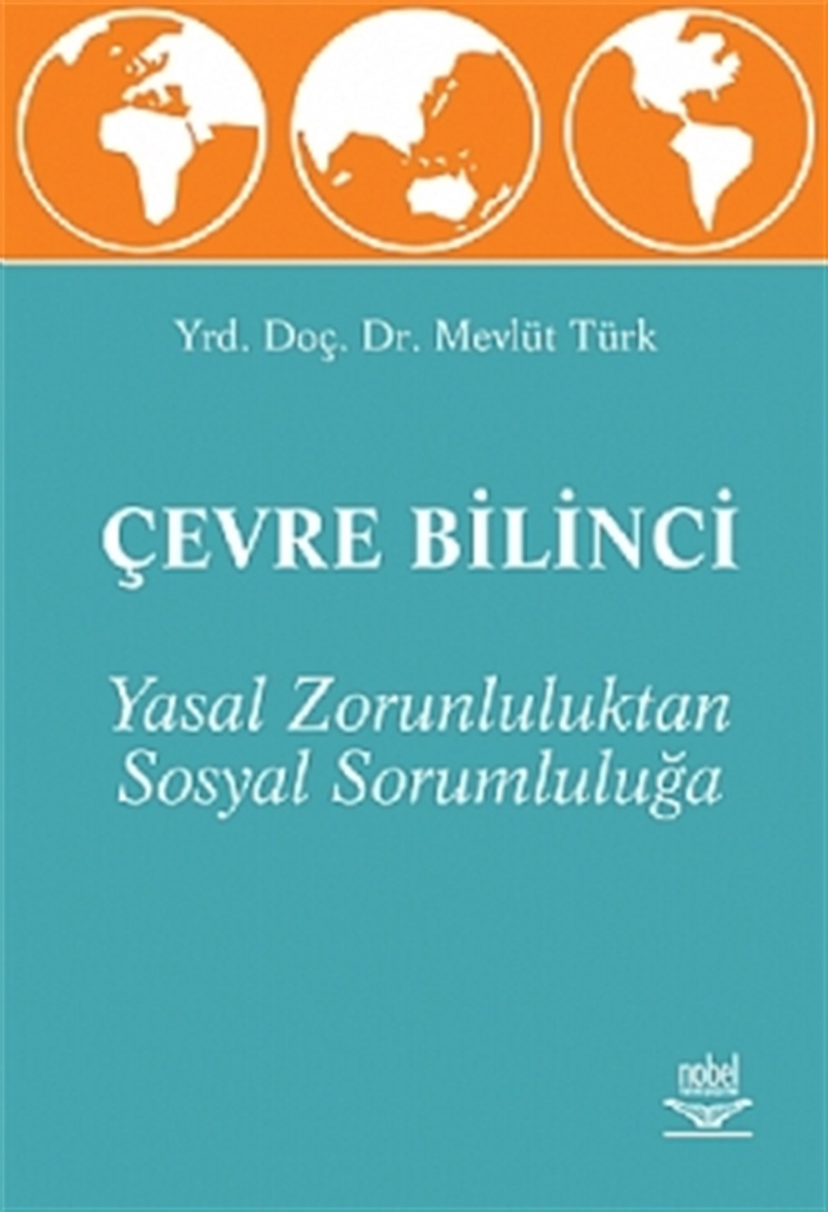 Çevre Bilinci - Yasal Zorunluluktan Sosyal Sorumluluğa