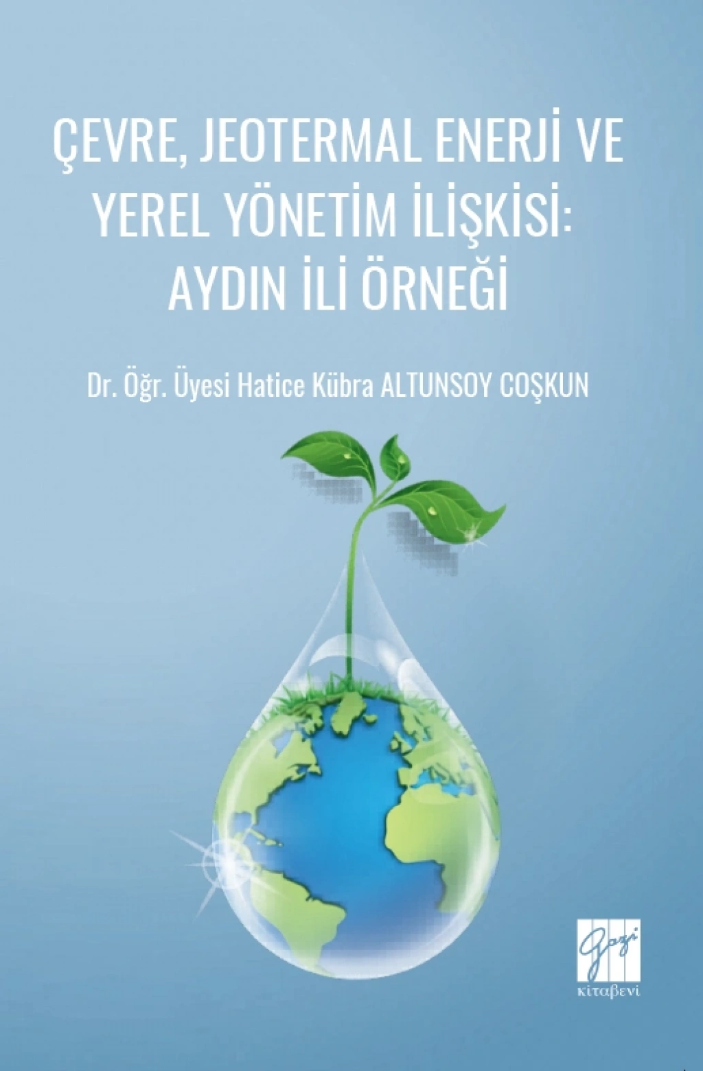 Çevre, Jeotermal Enerji Ve Yerel Yönetim İlişkisi - Aydın İli Örneği