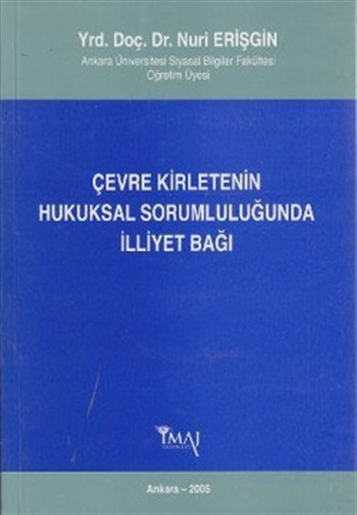 Çevre Kirletenin Hukuksal Sorumluluğunda İlliyet Bağı
