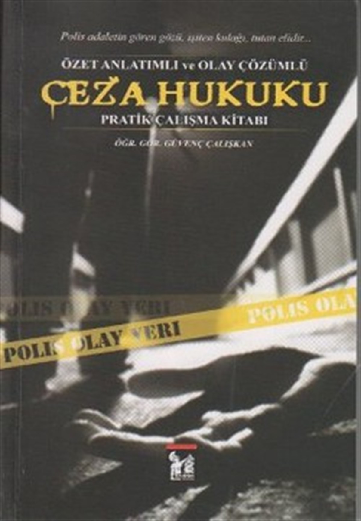 Ceza Hukuku - Özet Anlatımlı ve Olay Çözümlü Pratik Çalışma Kitabı