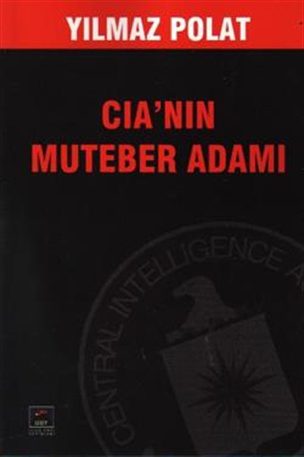 CIA’nın Muteber Adamı