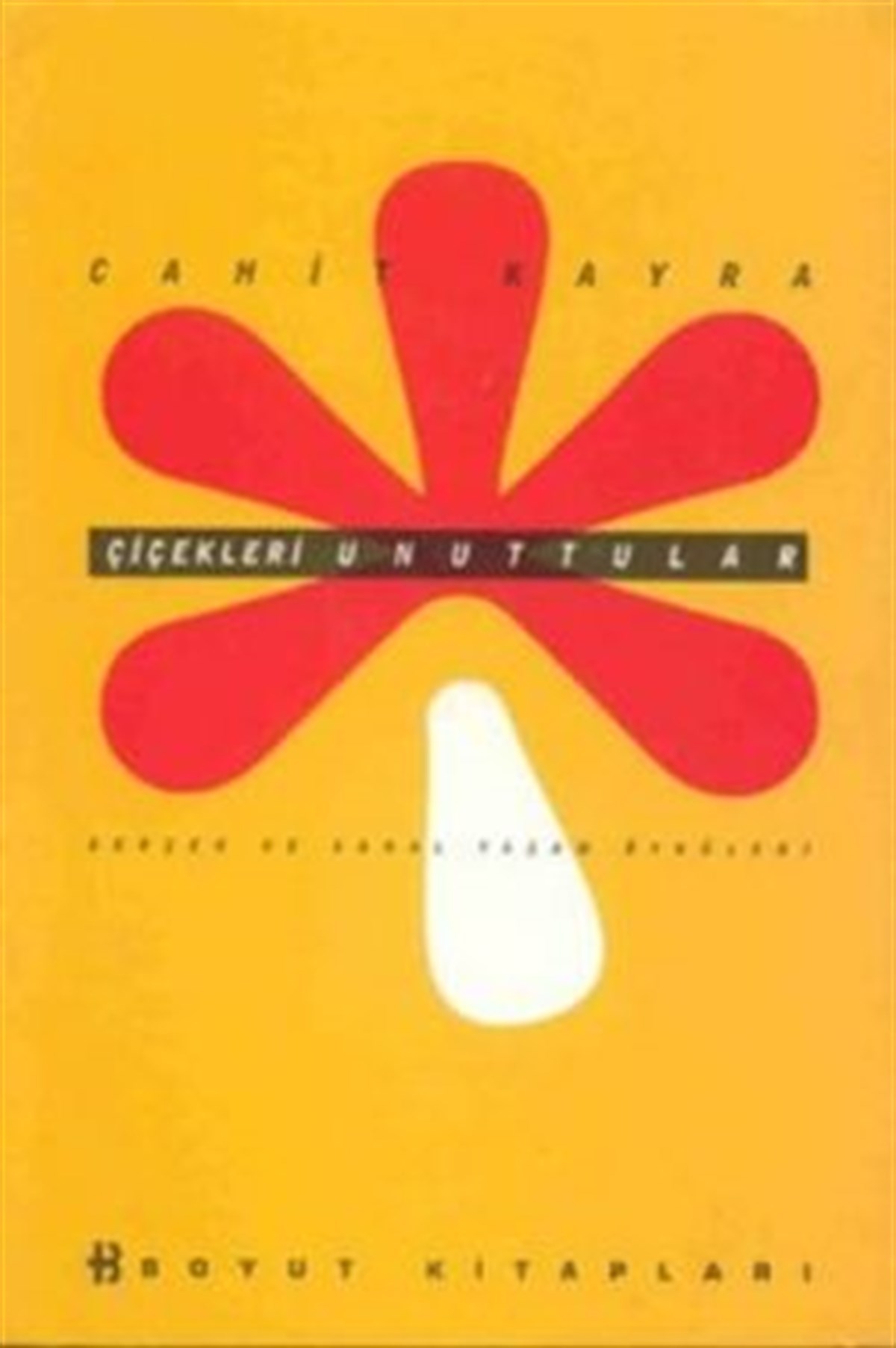 Çiçekleri Unuttular