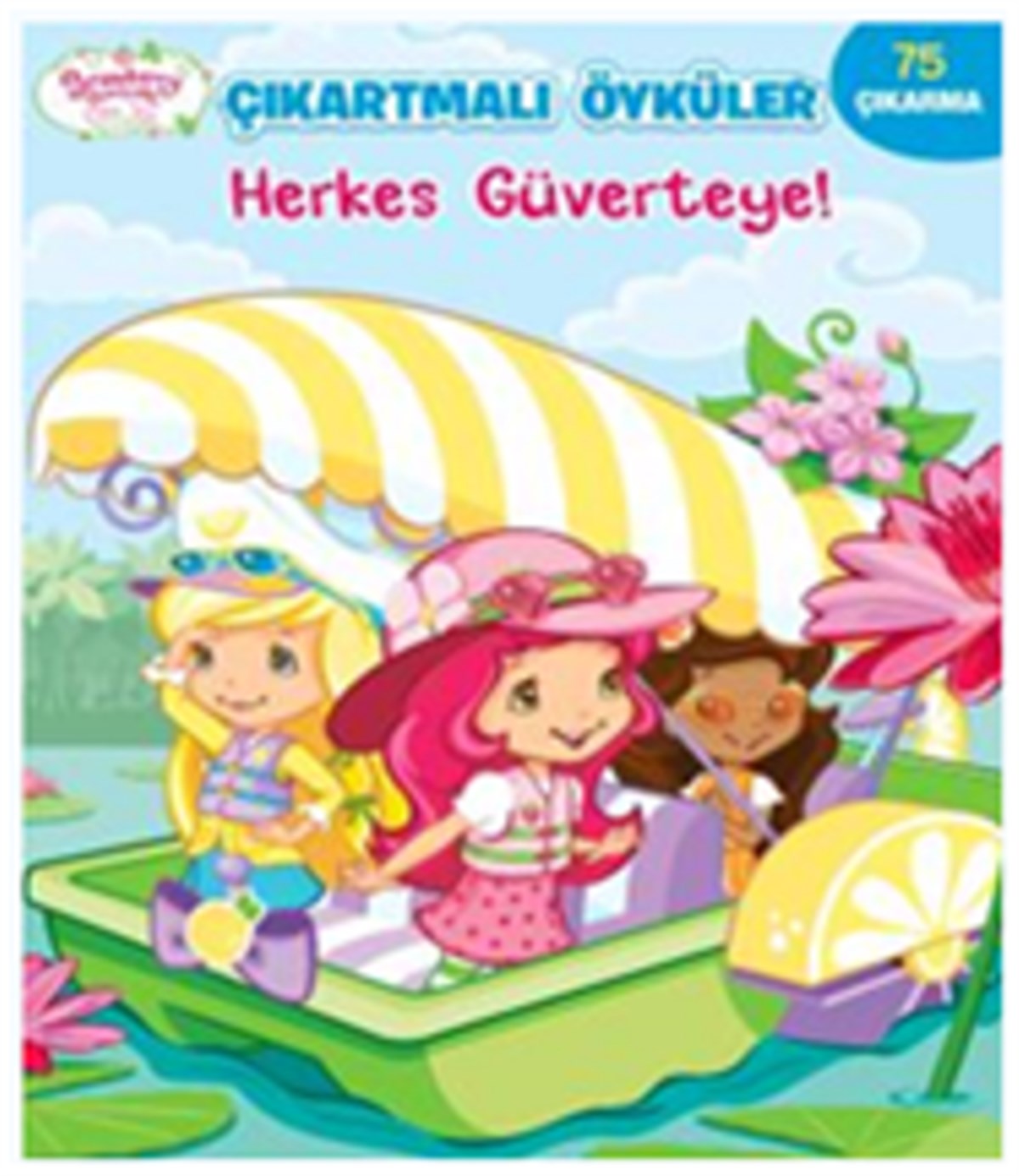 Çilek Kız Çıkartmalı Öyküler Herkes Güverteye!