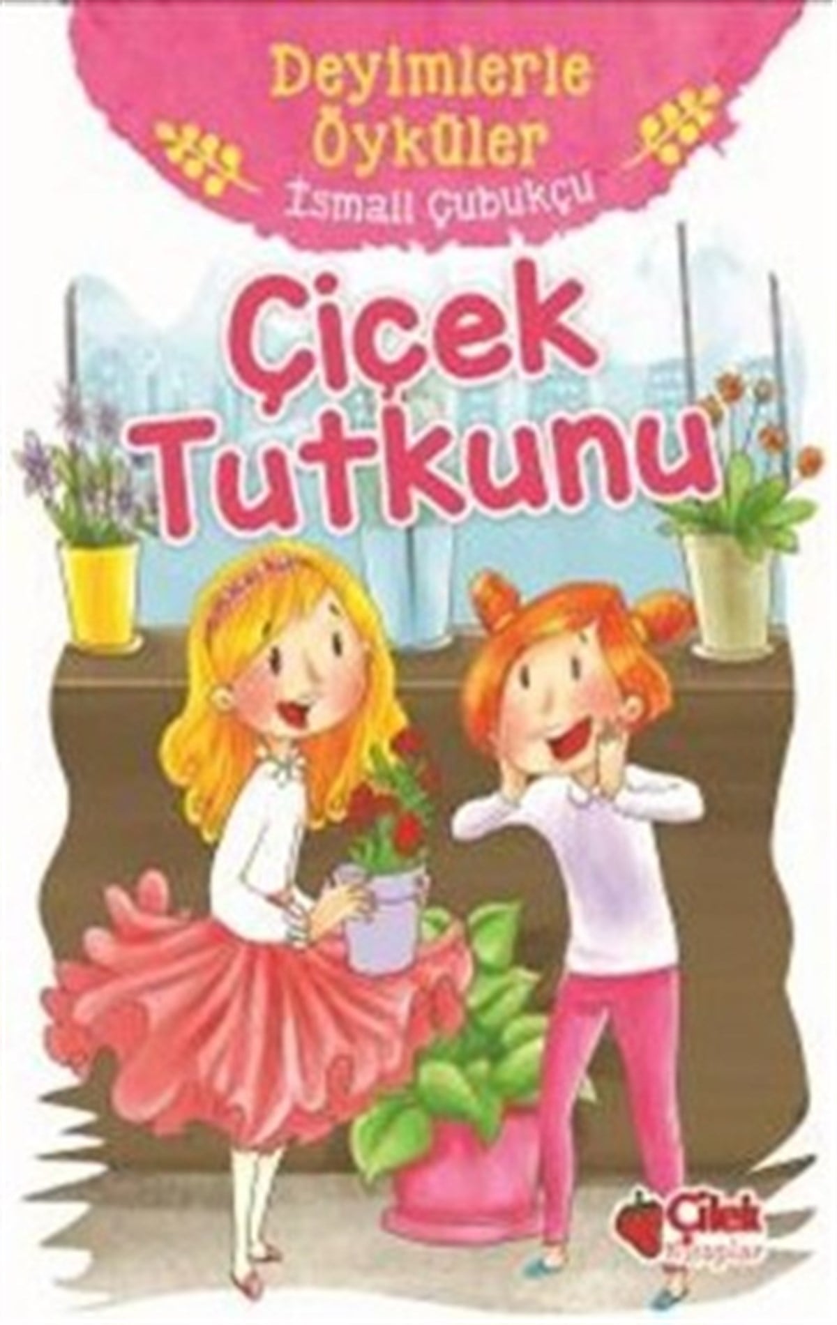 Çilek Tutkunu-Deyimlerle Öyküler