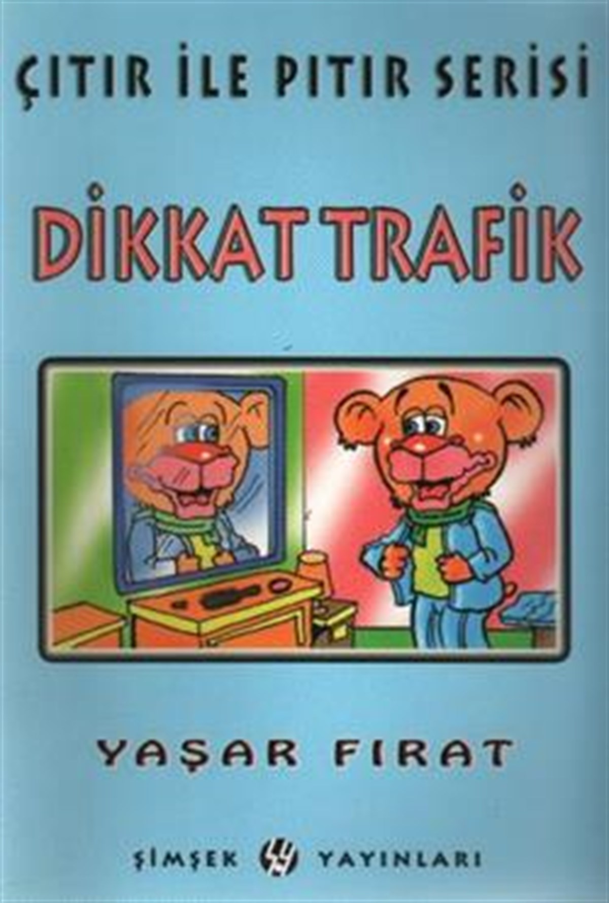 Çıtır ile Pıtır Serisi Dikkat Trafik