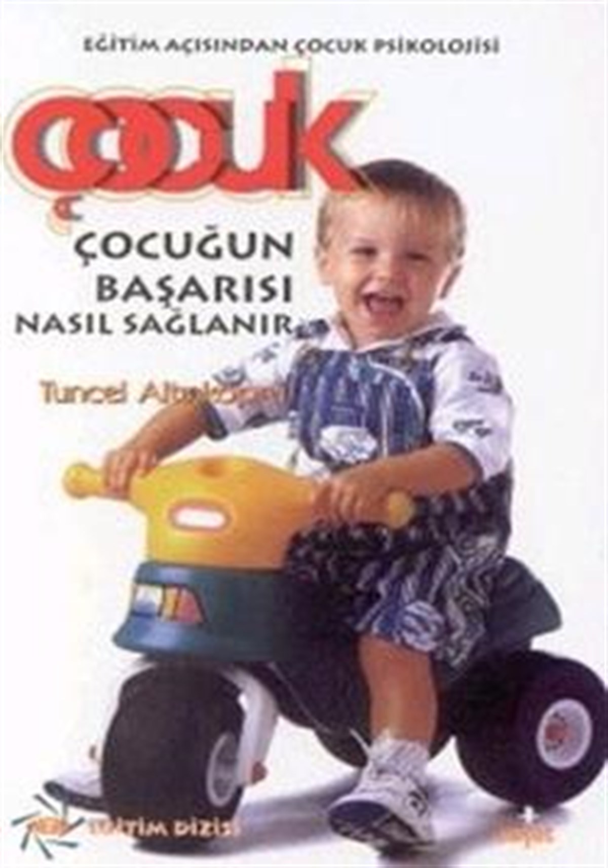 Çocuğun Başarısı Nasıl Sağlanır Eğitim Açısından Çocuk Psikolojisi