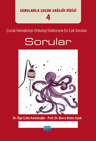 Çocuk Hematoloji - Onkoloji Doktoruna En Çok Sorulan Sorular