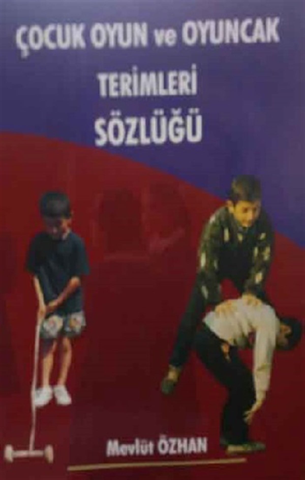 Çocuk Oyun ve Oyuncak Terimleri Sözlüğü