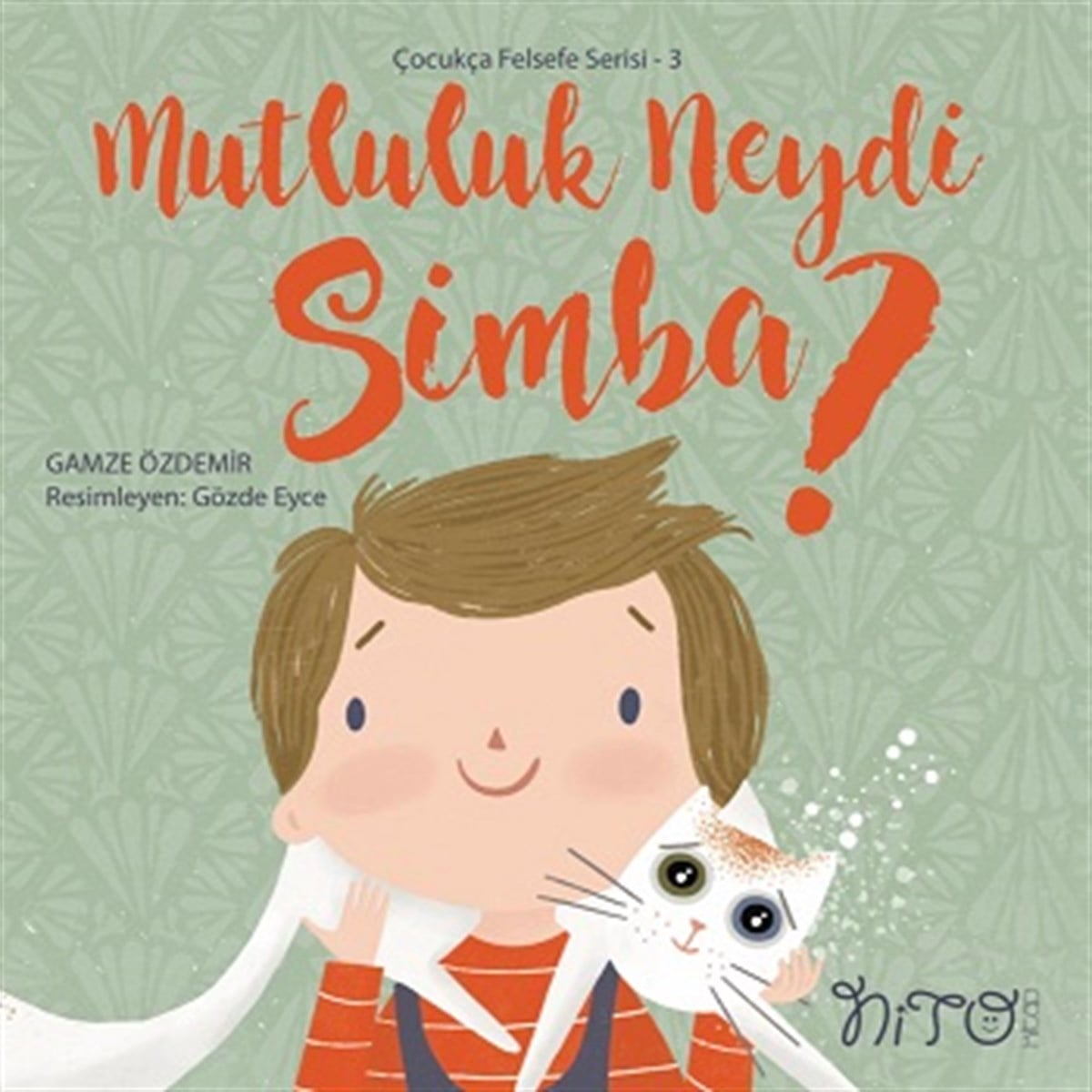 Çocukça Felsefe Serisi 3 - Mutluluk Neydi Simba ?