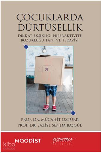 Çocuklarda Dürtüsellik;Dikkat Eksikliği Hiperaktivite Bozukluğu Tanı ve Tedavisi