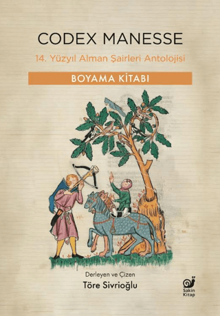 Codex Manesse - 14. Yüzyıl Alman Şairleri Antolojisi - Boyama Kitabı