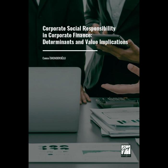 Corporate Social Responsibility in Corporate Finance;Determinants and Value Implications