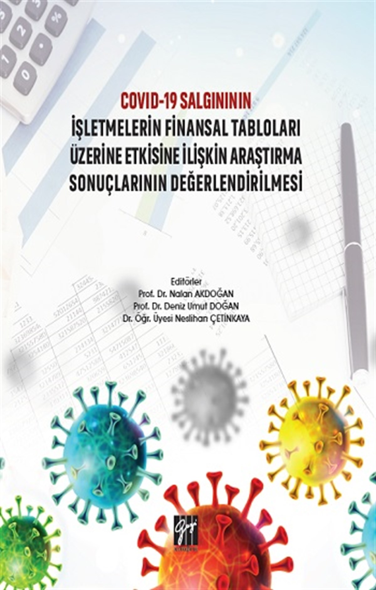 Covid 19 Salgınının İşletmelerin Finansal Tabloları Üzerine Etkisine İlişkin Araştırma Sonuçlarının Değerlendirilmesi