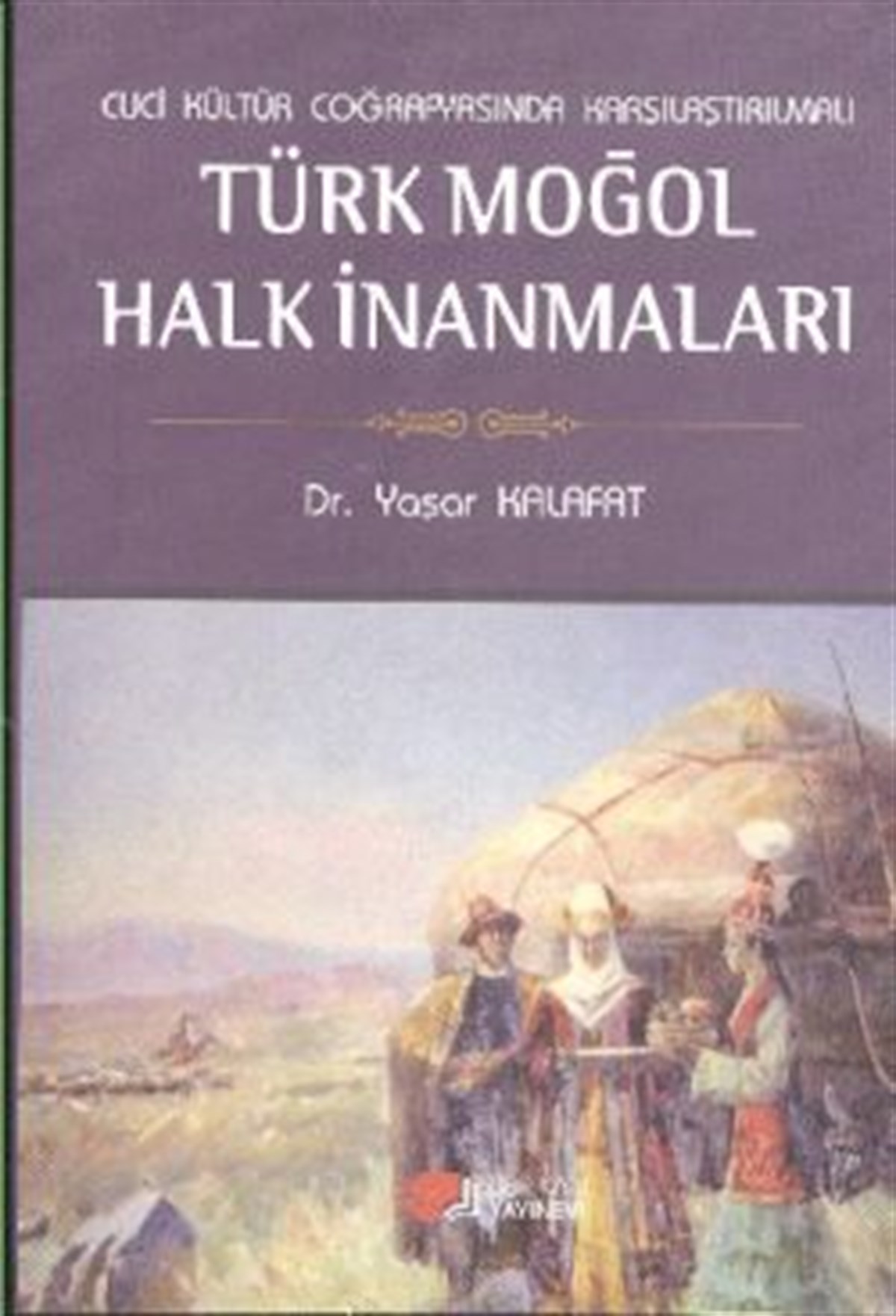 Cuci Kültür Coğrafyasında Karşılaştırmalı Türk Moğol Halk İnanmaları