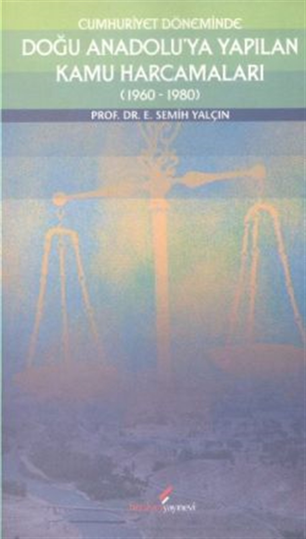 Cumhuriyet Döneminde Doğu Anadolu’ya Yapılan Kamu Harcamaları (1960-1980)