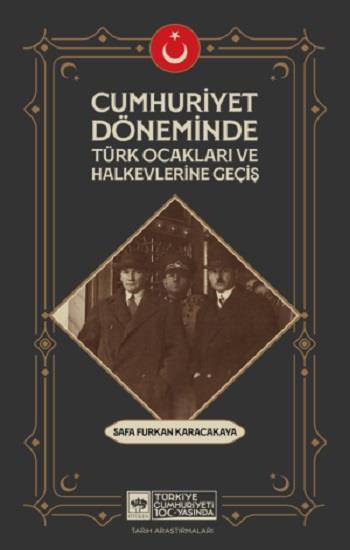 Cumhuriyet Döneminde Türk Ocakları ve Halkevlerine Geçiş
