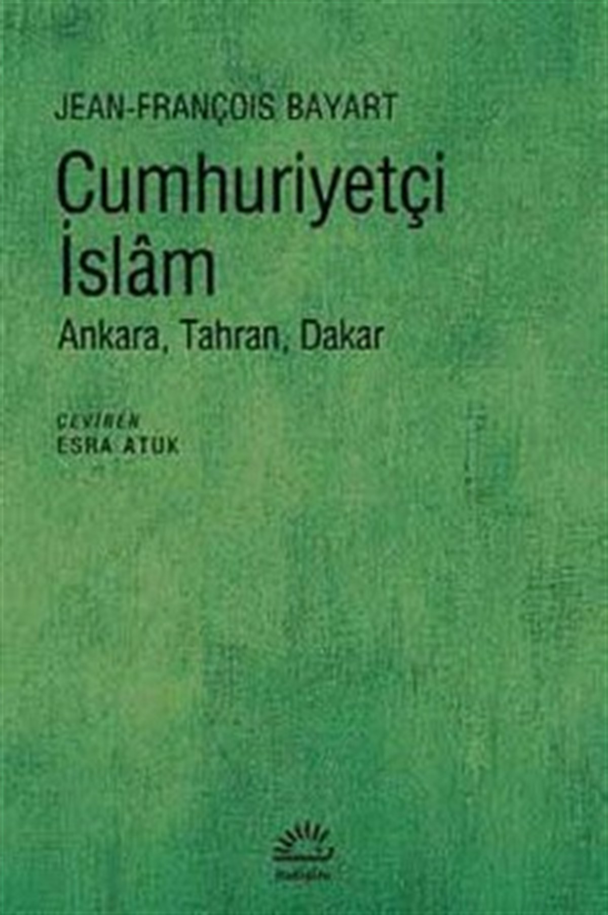 Cumhuriyetçi İslam: Ankara, Tahran, Dakar