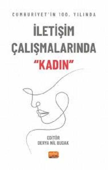 Cumhuriyet’in 100. Yılında İletişim Çalışmalarında “Kadın”