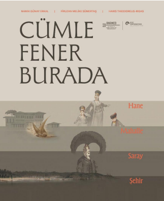 Cümle Fener Burada Hane,  Mahalle, Saray Ve Şehir