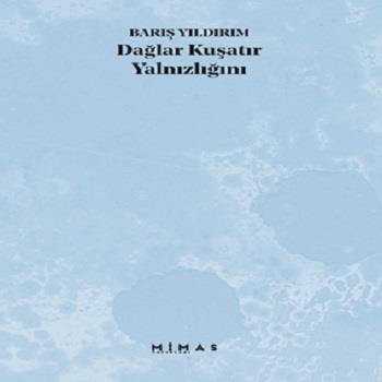 Dağlar Kuşatır Yalnızlığını