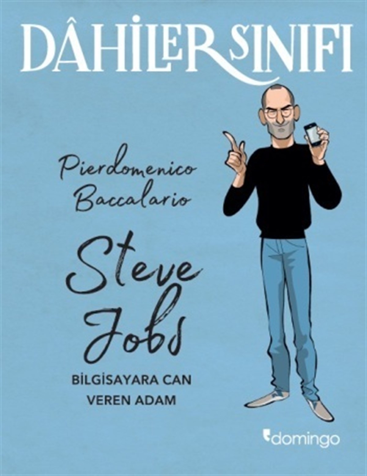 Dahiler Sınıfı Serisi - Steve Jobs (Bilgisayara Can Veren Adam)