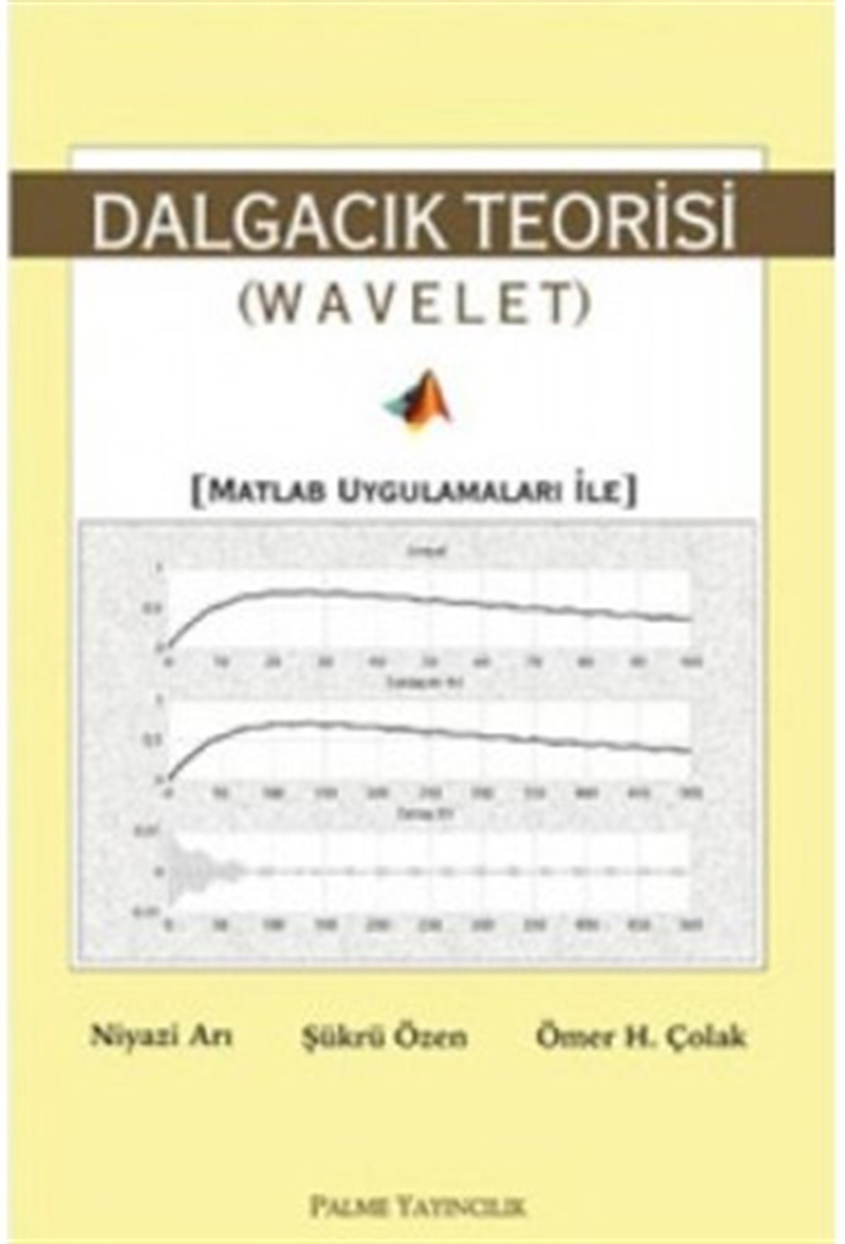 Dalgacık Teorisi (Matlab Uygulamaları İle)