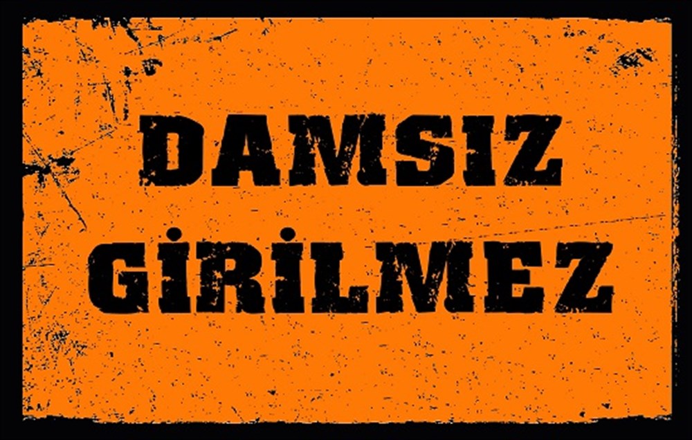 DAMSIZ GİRİLMEZ -  POSTER