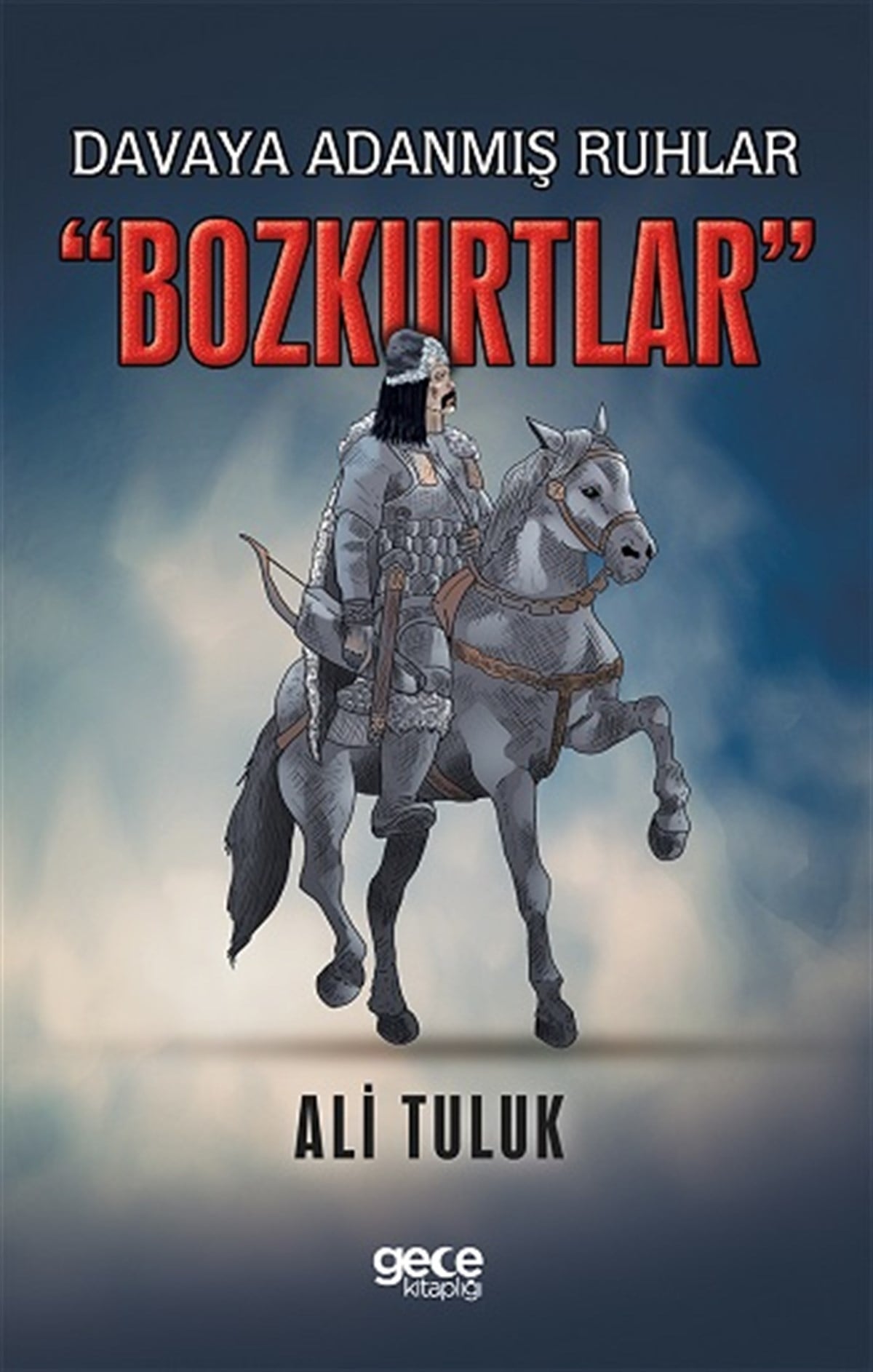 Davaya Adanmiş Ruhlar “Bozkurtlar”