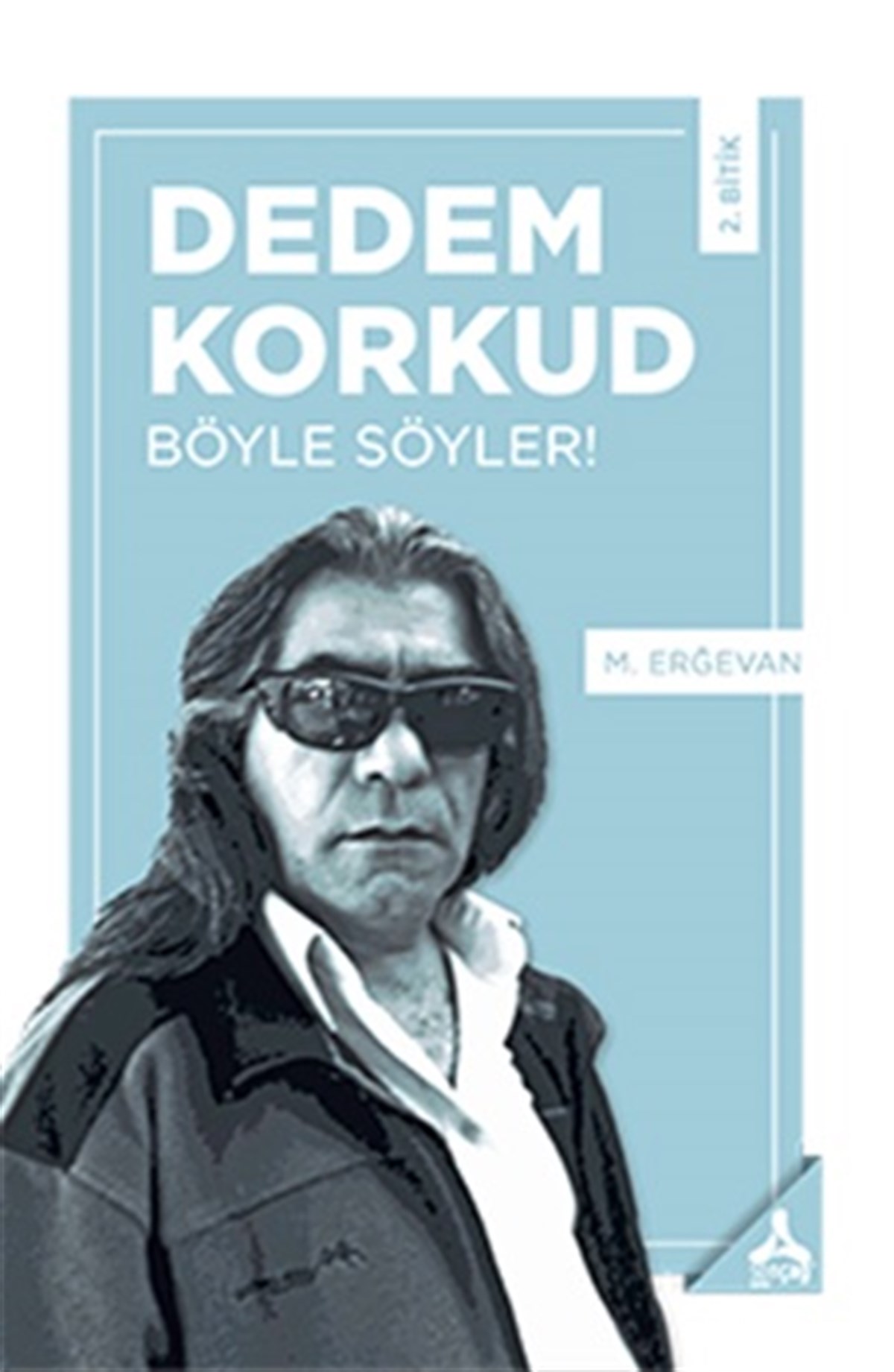 Dedem Korkud, Böyle Söyler! 2. Bitik