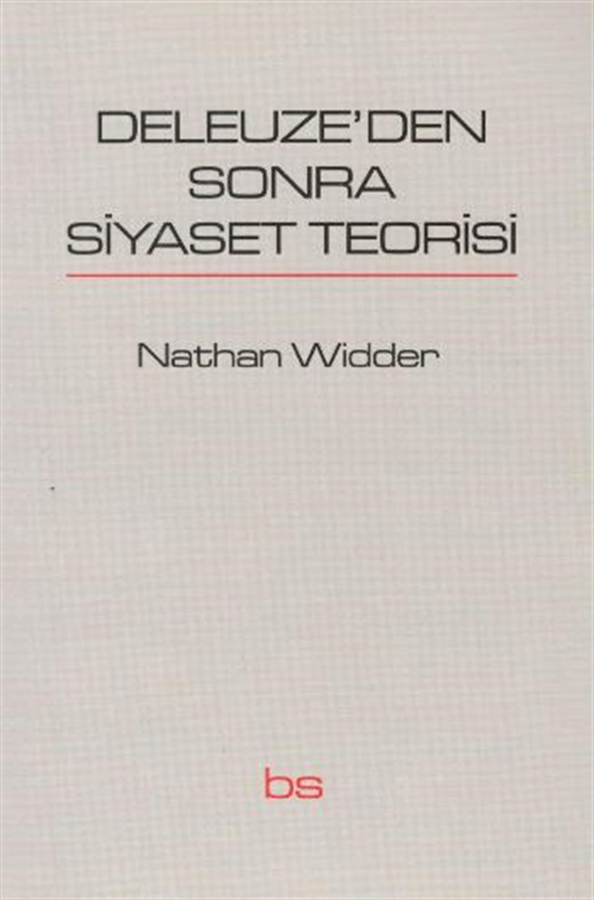 Deleuze'den Sonra Siyaset Teorisi