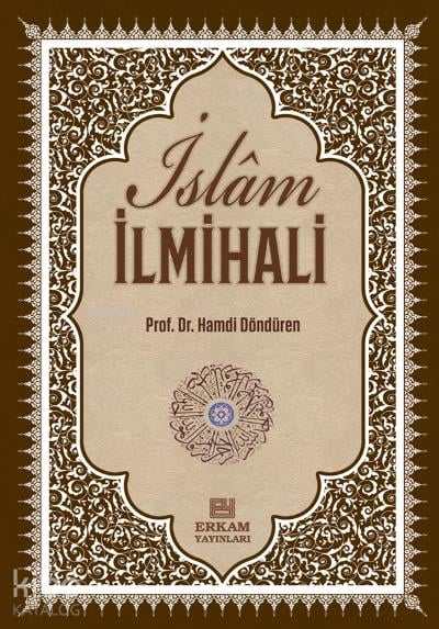 Delilleriyle İslam İlmihali;İnanç-İbadet-Günlük Hayat
