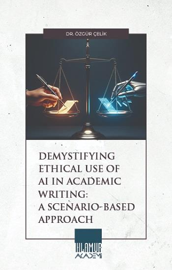 Demystifying Ethical Use Of Ai In Academic Writing: A Scenario-Based Approach
