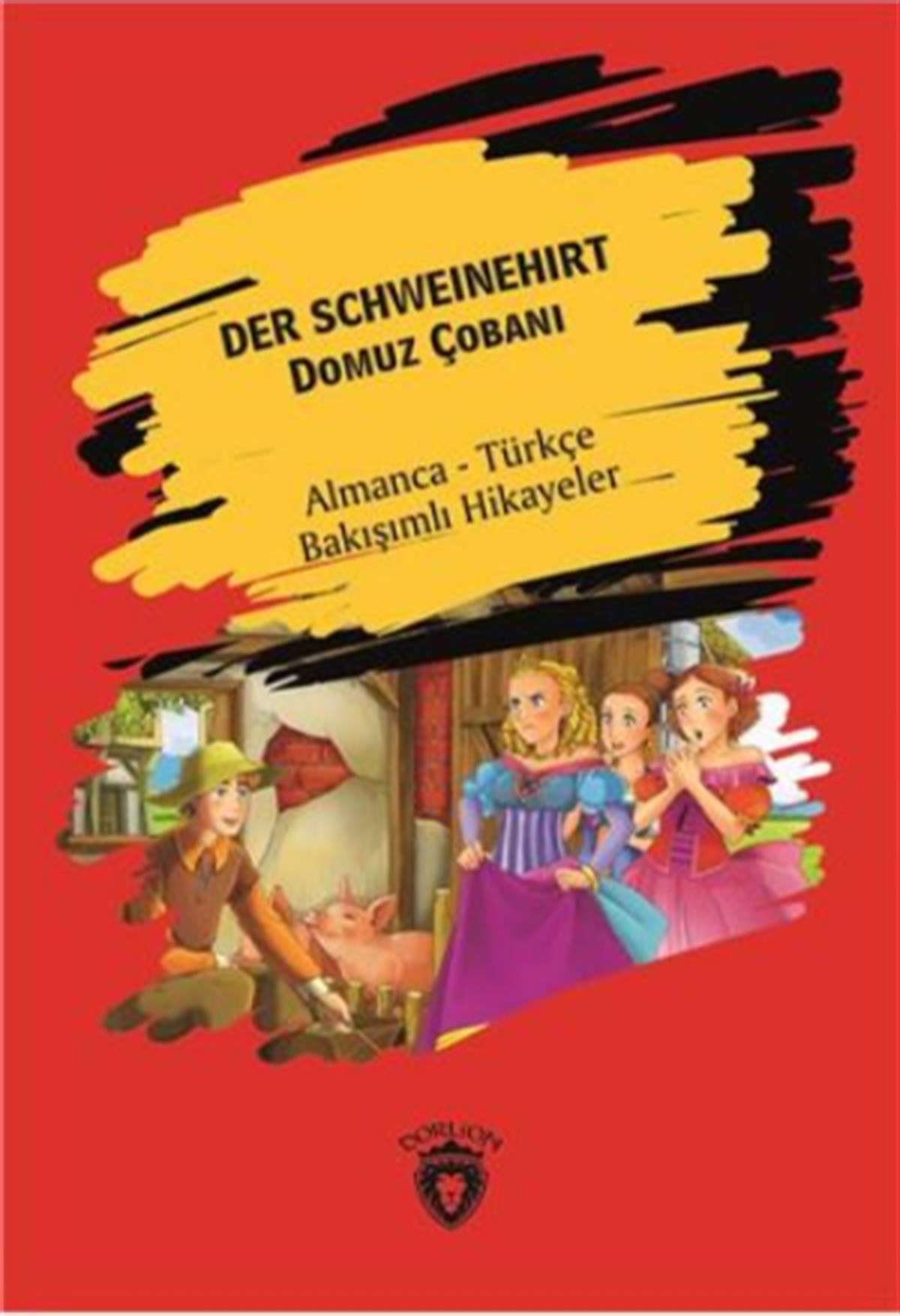 Der Schweinehirt (Domuz Çobanı) - Almanca - Türkçe Bakışımlı Hikayeler