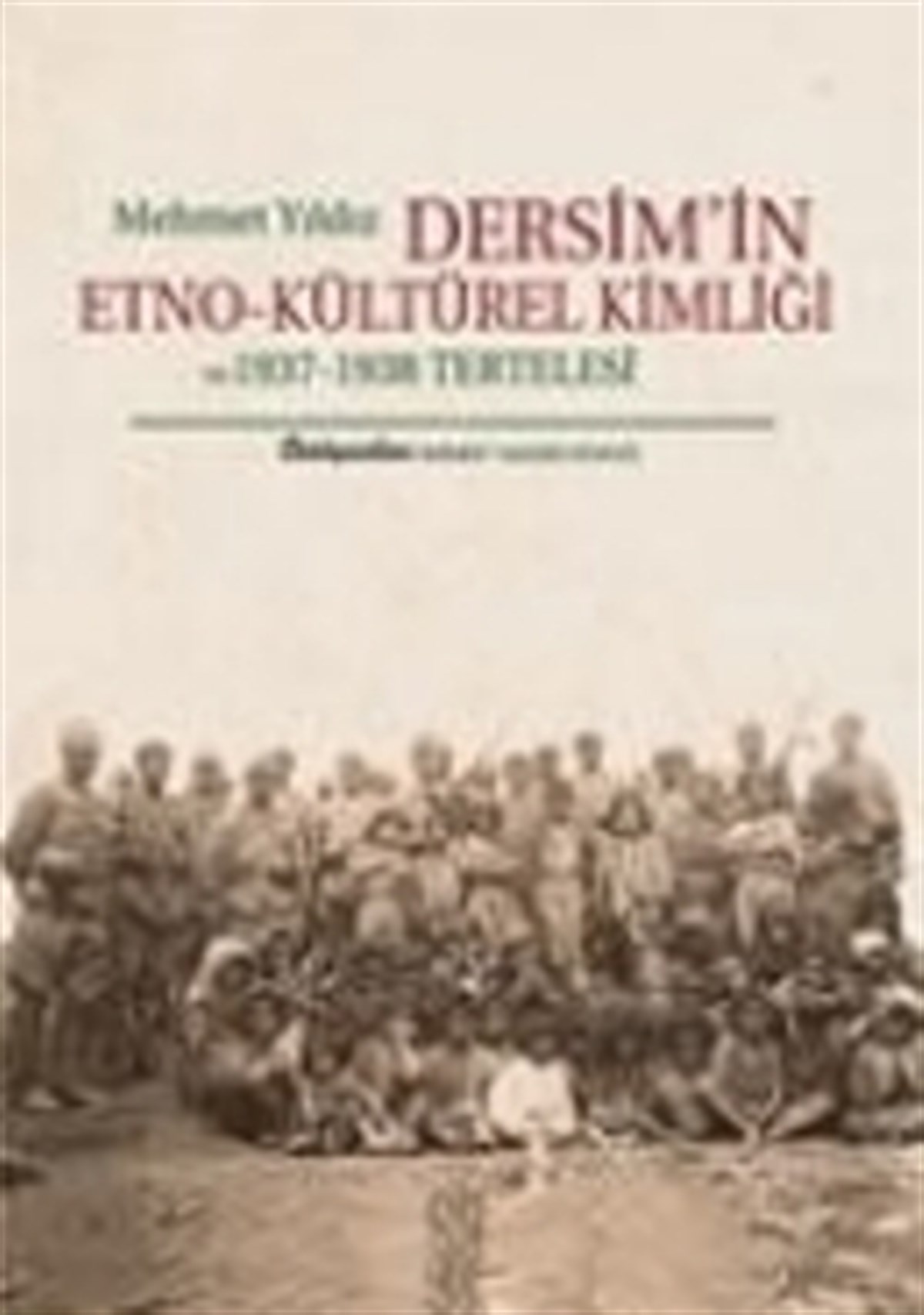Dersim'in Etno-Kültürel Kimliği ve 1937 - 1938 Tertelesi
