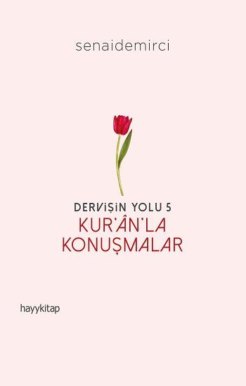 Dervişin Yolu- 5: Kur’an’la Konuşmalar