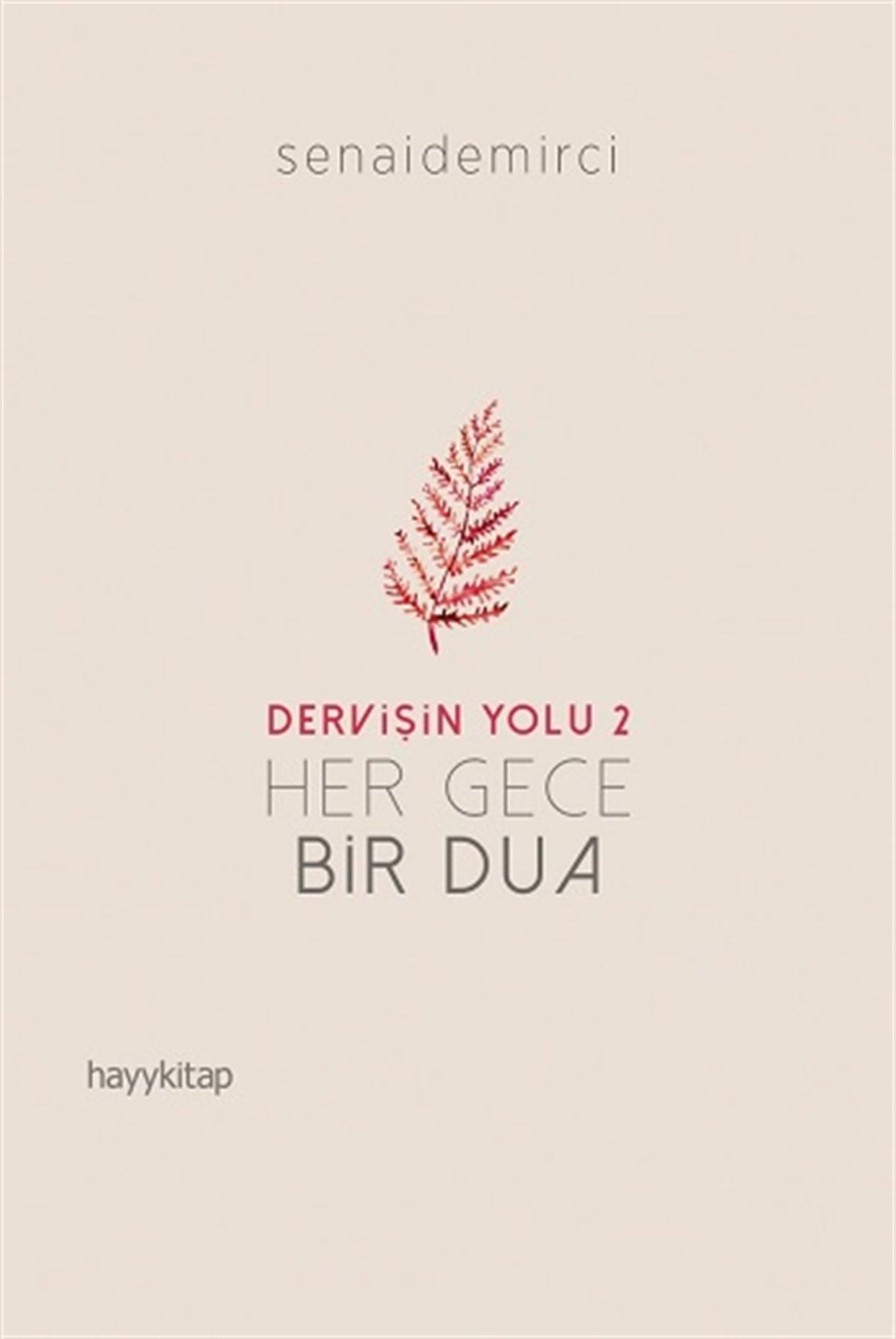 Dervişin Yolu 2 ; Her Gece Bir Dua
