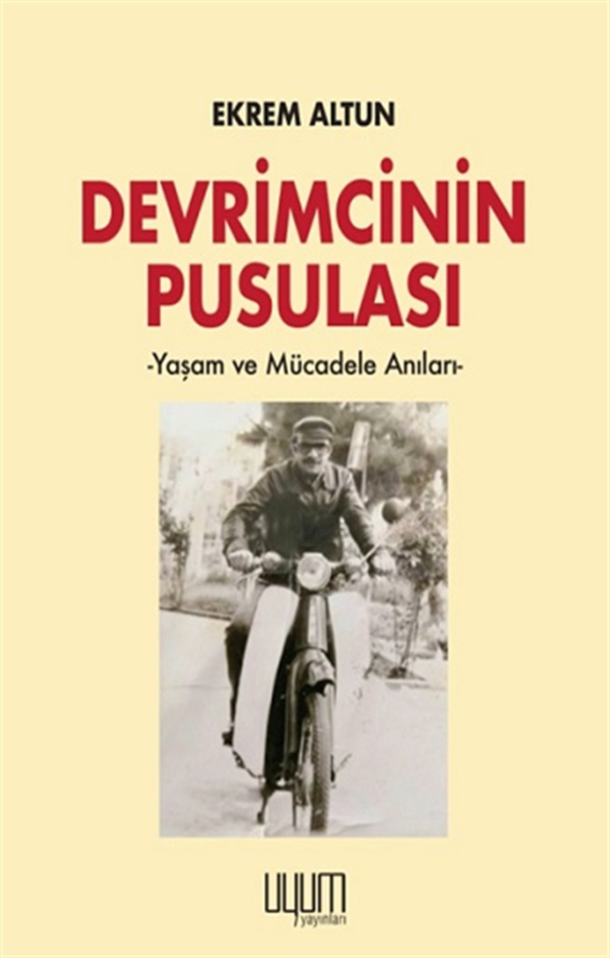 Devrimcinin Pusulası  - Yaşam ve Mücadele Anıları