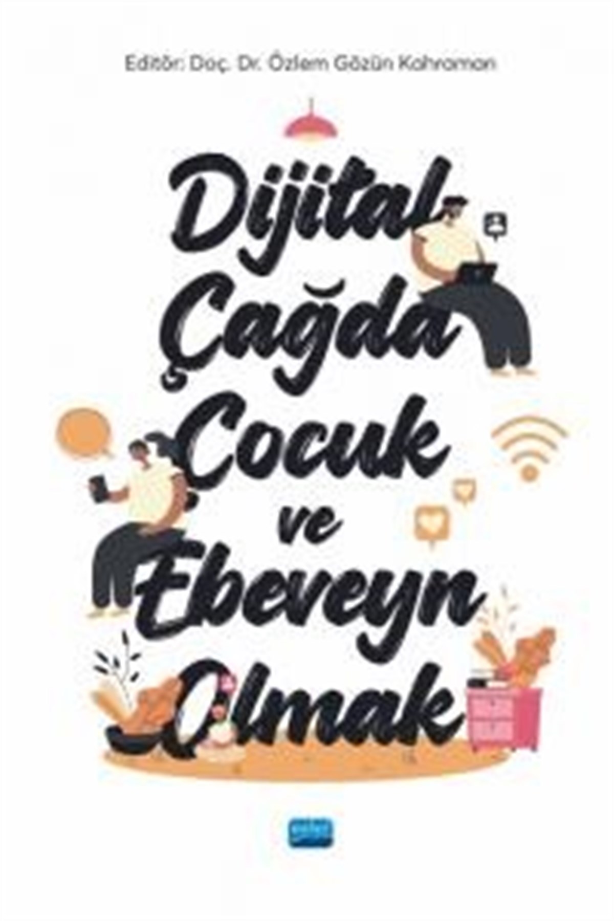 Dijital Çağda Çocuk ve Ebeveyn Olmak