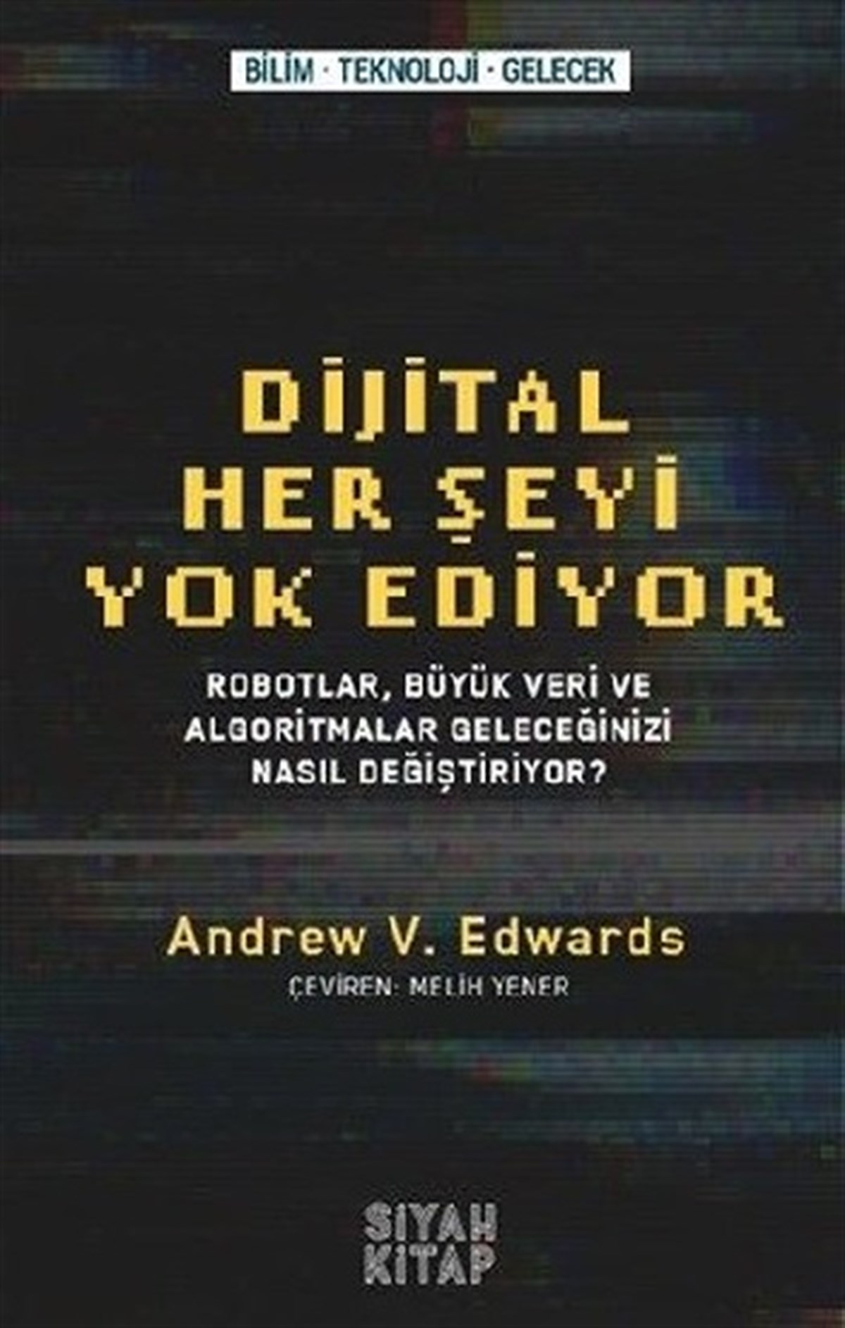Dijital Her Şeyi Yok Ediyor