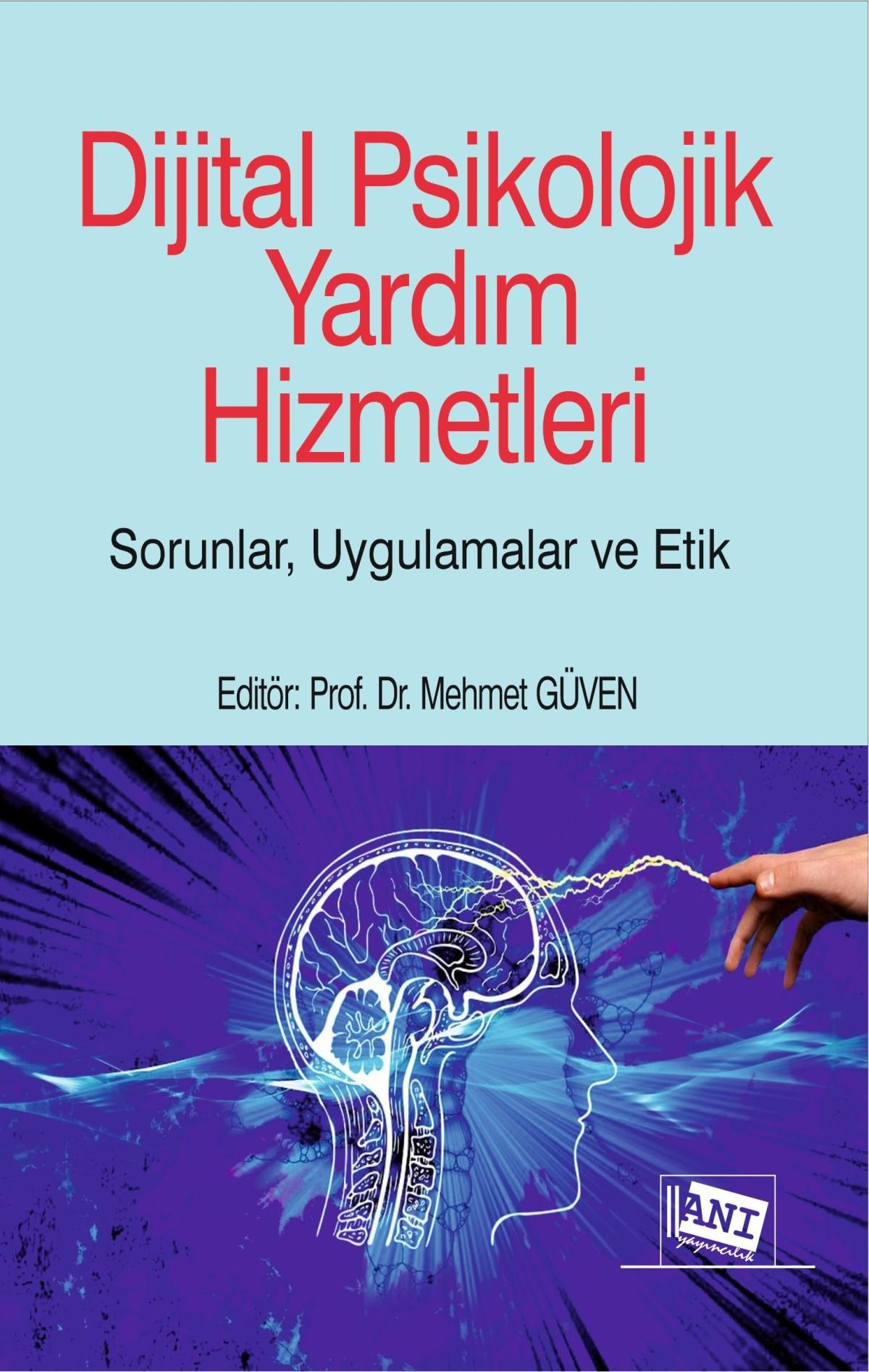 Dijital Psikolojik Yardım Hizmetleri Sorunlar, Uygulamalar, Etik