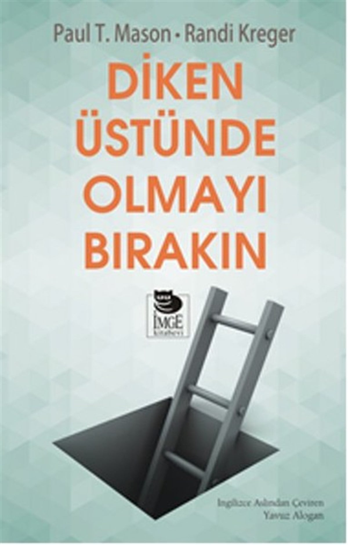 Diken Üstünde Olmayı Bırakın