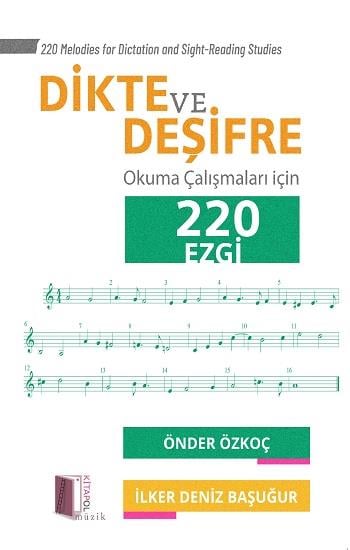 Dikte ve Deşifre Okuma Çalışmaları için 220 Ezgi - 220 Melodies for Dictation and Sight-Reading Studies