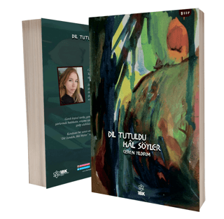 Dil Tutuldu Hal Söyler , Ceren Yıldırım , İz Bırakan Kalemler , 9786057287670 ,